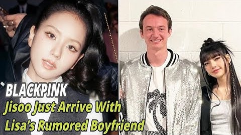 BLINKs React: Did Jisoo Just Arrive With Lisa’s Rumored Boyfriend, #blackpink #lalisa