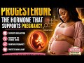 Progesterone-A hormone that supports pregnancy