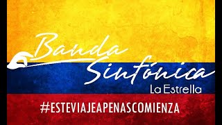 Colombia Tierra Querida - Banda Sinfónica La Estrella (#yomequedoencasa)