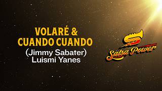 Volaré & Cuando Cuando ( Jimmy Sabater), Luismi Yanes, Video Letra - Salsa Power