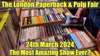 The London PAPERBACK + PULP Book Fair - March 24th 2024 - Possibly The Most AMAZING Show Ever!