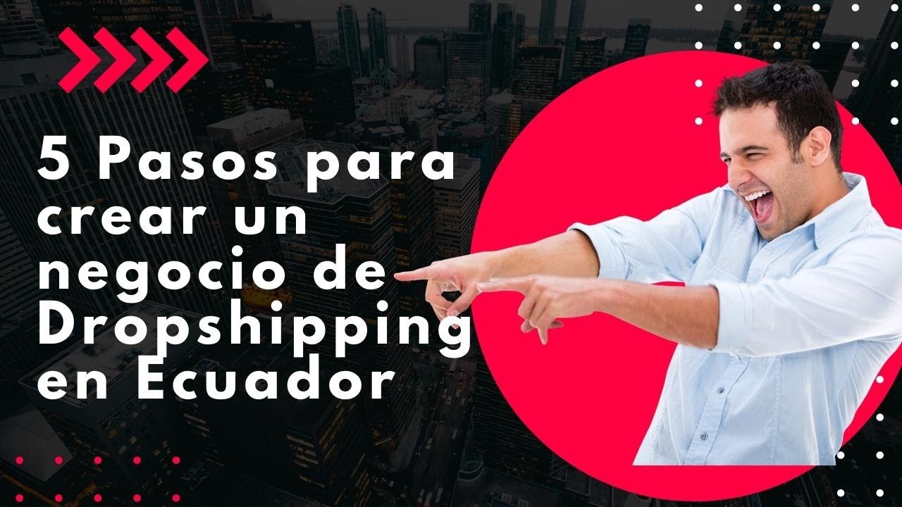 5 Pasos para crear un negocio de Dropshipping en Ecuador - YouTube