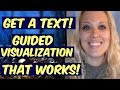 Get a Text Guided Visualization that can work for any situation! Specific Person Law of attraction