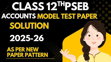 Class 12 PSEB Accounts Model Test Paper Solution 2025-26 ✅| New Paper Pattern|Target 90+ 🎯📚