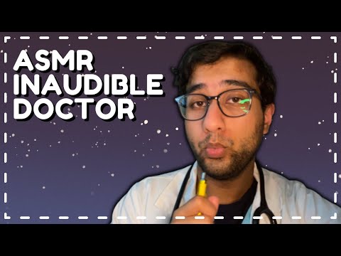 ASMR Doctor Inaudible Whisper Check Up | Roleplay. (Part One)