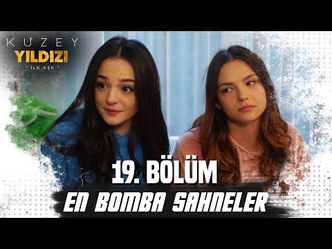 19. Bölüm En Bomba Sahneler💣💣- Kuzey Yıldızı İlk Aşk