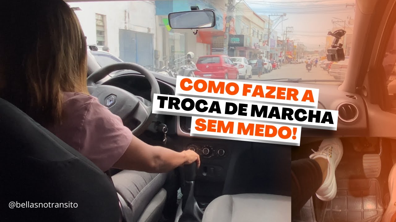 COMO FAZER A TROCA DE MARCHA SEM MEDO - YouTube