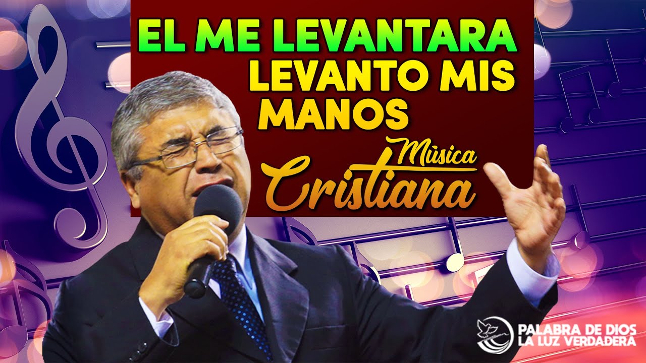 El me levantara. Levanto mis manos, Alabanzas Pastor Andrés Espejo, musica cristiana