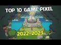 Top 10 game pixel mi cc hay sp ra mt 20222023