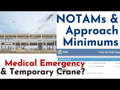 NOTAM, IFR Approach Chart Minimums, Temporary Crane & Medical Emergency: Pilot & Dispatcher Scenario