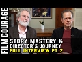 Story Mastery & The Director's Journey - Full Interview with Michael Hauge & Mark W. Travis PART 2