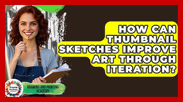 How Can Thumbnail Sketches Improve Art Through Iteration? - Drawing and Painting Academy