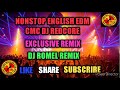 BIGA BIGA ENGLISH EDM NONSTOP  MIX EXCLUSIVE REMIX BY DJ ROMEL REMIX