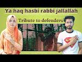 Ya haq hasbi rabbi jallallah  tribute to the defenders of pakistan  indian reaction