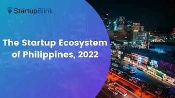 The Startup Ecosystem of Philippines @StartupBlink Ecosystem Summit