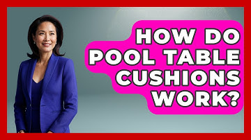 How Do Pool Table Cushions Work? - Billiards Hustlers