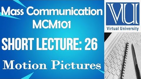Introduction To Mass Communication -MCM101-short lecture No.26-BS Psychology -virtual university