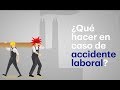 ¿Qué hacer en caso de accidente laboral?