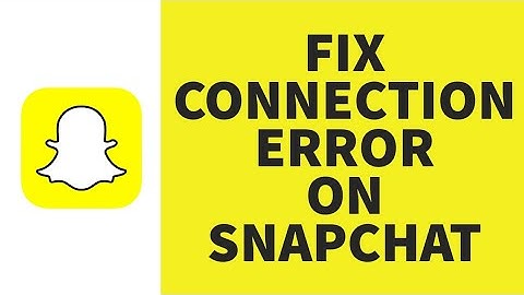 How To Fix Snapchat No Connection Error (2023)