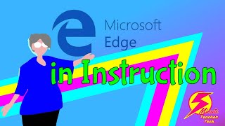 Quick Look: Microsoft Edge in Instruction
