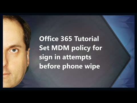 Microsoft 365 Tutorial  Set MDM policy for sign in attempts before phone wipe