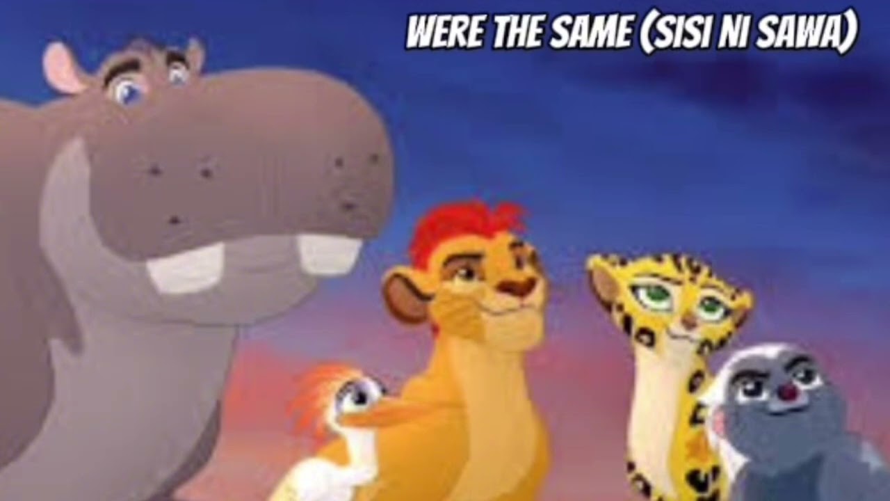Were the Same (Sisi Ni Sawa) (Nightcore) The Lion Guard