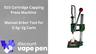 510 Cartridge Hydraulic Capping Press Machine – Manual Arbor Tool for 0.5g–2g Carts
