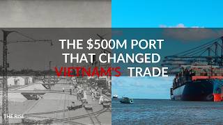 The $500 Million Port That Changed Vietnam's Trade
