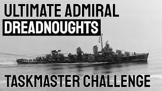 ONE-HIT KILLMASTER - Ultimate Admiral: Dreadnoughts Taskmaster Challenge