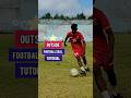Outside football skill tutorial ⚽🥵❤️#football #skills #soccer #shorts