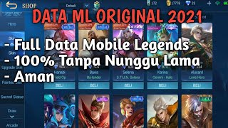 NEW! DATA ML ORIGINAL PATCH TERBARU 2021 | ORIGINAL DATA MOBILE LEGENDS | LANGSUNG 100% TANPA NUNGGU