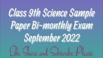 Class 9th Science Sample Paper Bi-monthly Exam September 2022