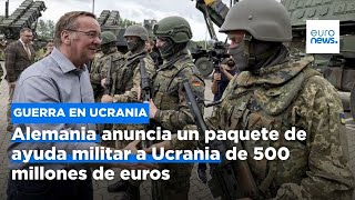 Alemania anuncia un paquete de ayuda militar a Ucrania de 500 millones de euros