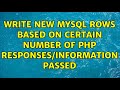 Write new mysql rows based on certain number of php responses/information passed (3 Solutions!!)