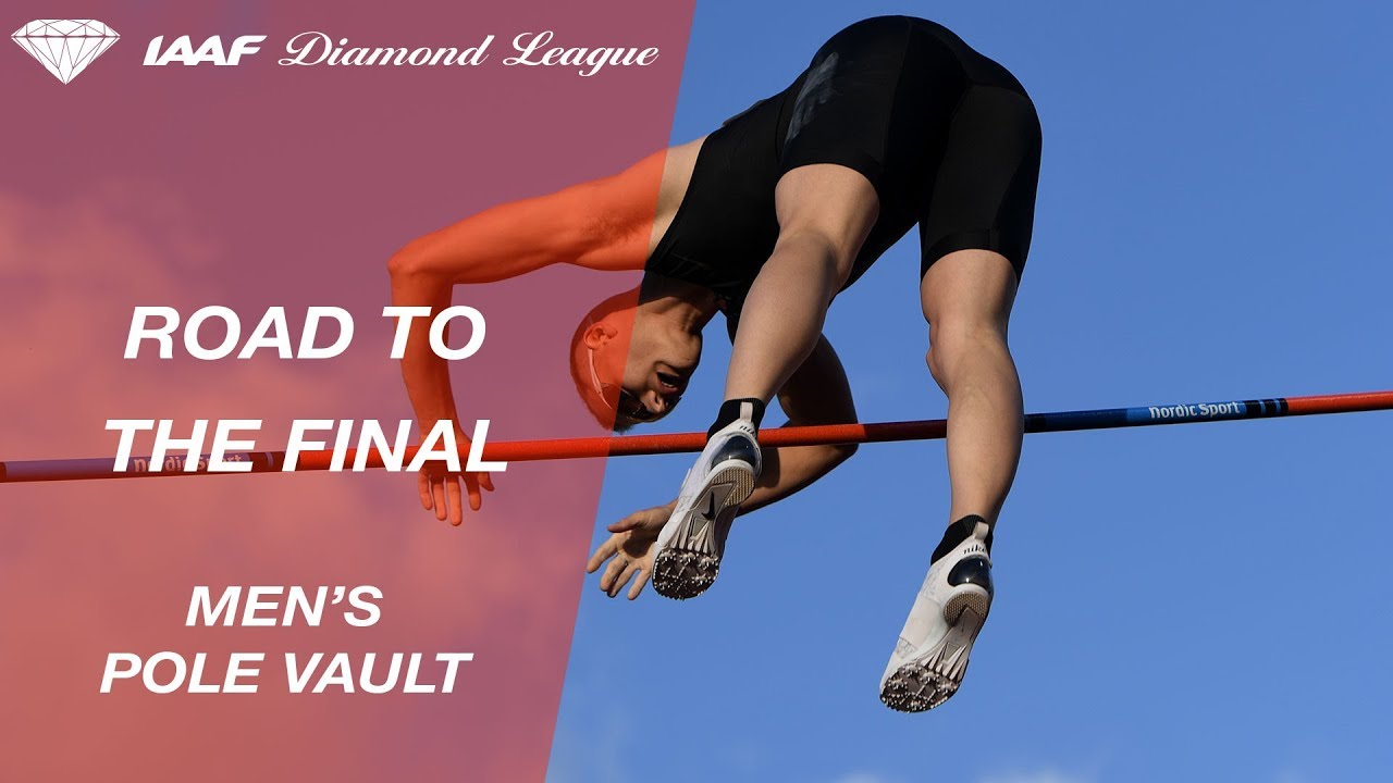 Road To The Final Men's Pole Vault IAAF Diamond League YouTube