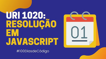 URI 1020 - Idade em Dias ( Resolução em JavaScript ) | URI Online Judge