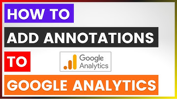 How To Add Annotations To Google Analytics? [in 2025]