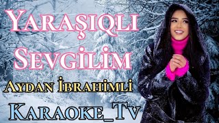 Aydan İbrahimli - Yarasiqli Sevgilim Karaoke Resimi