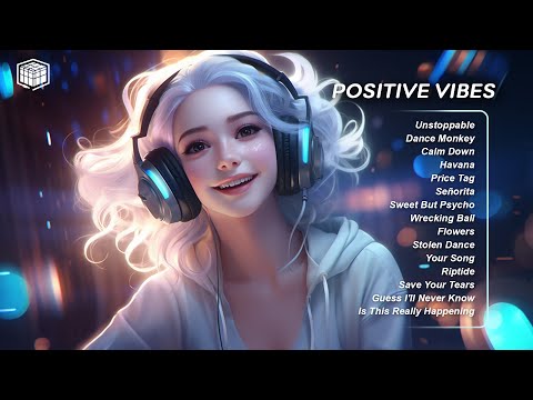Positive Vibes Tiktok Songs That Make You Feel Good 