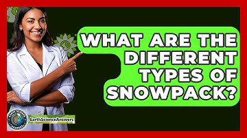 What Are The Different Types Of Snowpack? - Earth Science Answers