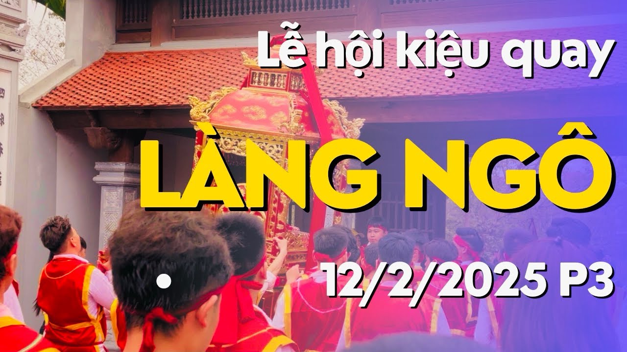 Lễ hội làng Ngô thạch bàn long biên Hn 2025 P3 #huykhampha