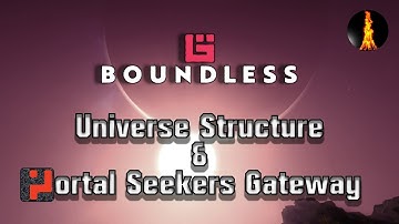 Universe Structure & Portal Seekers Gateway | Boundless v.190
