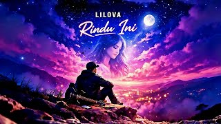 LILOVA – RINDU INI – [ OFFICIAL LYRICS VIDEO ] Lagu Viral Terbaru