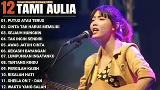 Tami Aulia Full Album - Putus Atau Terus | Lagu Galau Viral Tiktok 2025