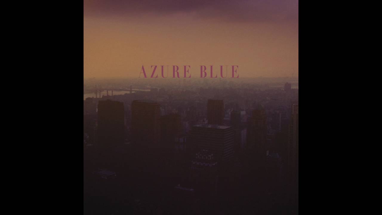 Watch Azure Blue - By Your Side on YouTube Watch Azure Blue - By Your Side on YouTube