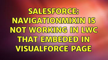 Salesforce: NavigationMixin is not working in LWC that embeded in Visualforce page (2 Solutions!!)