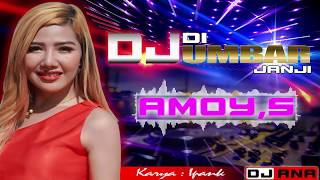DI UMBAR JANJI | REMIX AMOY,S | KARYA IPANK