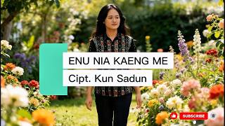 Lagu Manggarai || ENU NIA KAENG ME || Cipt. Kun Sadun || Cover || #lagumanggarai