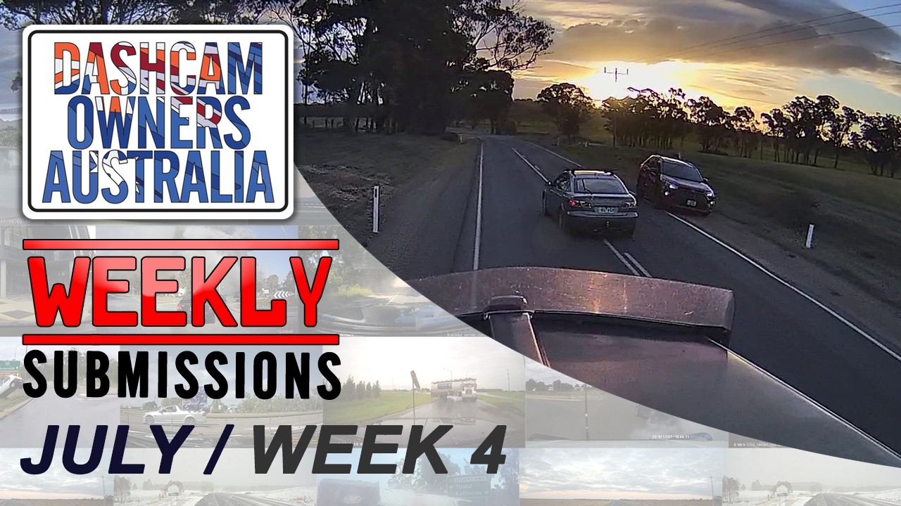 Dash Cam Owners Australia Weekly Submissions July Week 4