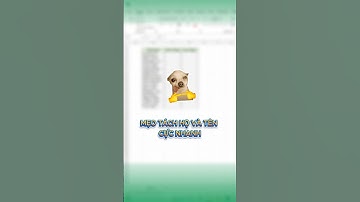 CÁCH TÁCH HỌ VÀ TÊN CỰC NHANH TRONG EXCEL 💞🌟⭐️ #shorts